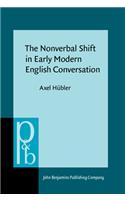 Nonverbal Shift in Early Modern English Conversation