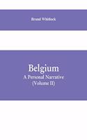 Belgium: A Personal Narrative (Volume II)