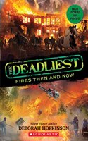 The Deadliest Fires Then and Now (Scholastic Focus)