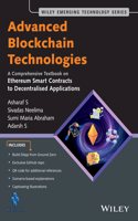 Advanced Blockchain Technologies : A Comprehensive Textbook on Ethereum Smart Contracts to Decentralised Applications