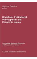 Socialism: Institutional, Philosophical and Economic Issues