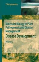 Molecular Biology in Plant Pathogenesis and Disease Management:: Disease Development, Volume 2 [Special Indian Edition - Reprint Year: 2020] [Paperback] P. Narayanasamy