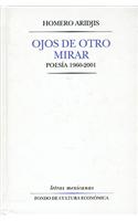 Ojos de Otro Mirar. Poesia 1960-2001