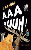 O grande Aaa-Uuuh!