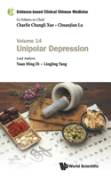 Evidence-Based Clinical Chinese Medicine - Volume 14: Unipolar Depression: Volume 14: Unipolar Depression