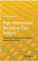 High-dimensional Microarray Data Analysis: Cancer Gene Diagnosis and Malignancy Indexes by Microarray