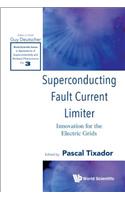 Superconducting Fault Current Limiter: Innovation for the Electric Grids: Innovation for the Electric Grids