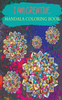 I AM CREATIVE Mandala Coloring Book