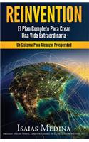 Reinvention: El Plan Completo Para Crear Una Vida Extraordinaria