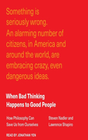 When Bad Thinking Happens to Good People Lib/E