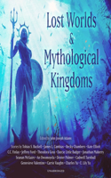 Lost Worlds & Mythological Kingdoms