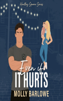 Even If It Hurts