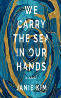 We Carry the Sea in Our Hands