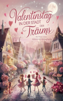 Valentinstag in der Stadt der Träume