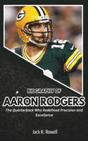 Biography of Aaron Rodgers