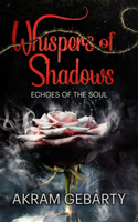 Whispers of Shadows: Echoes of the Soul
