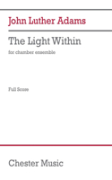 Adams: The Light Within: Chamber Version Full Score