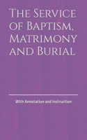 Service of Baptism, Matrimony and Burial