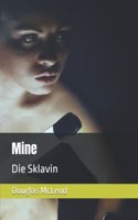 Mine: Die Sklavin