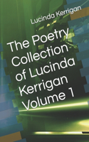 The Poetry Collection of Lucinda Kerrigan Volume 1