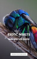 Exotic Bugs - Insect Species Guide