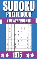 You Were Born In 1976: Sudoku Puzzle Book: Who Were Born in 1976 Large Print Sudoku Puzzle Book For Adults