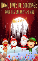 Noël livre de coloriage pour les enfants 4-8 ans: 100 dessins de Noël prêts à colorier pour les enfants, belle collection de Noël, livre de coloriage pour les enfants de 4 à 8 ans