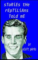 Stories The Reptilians Told Me