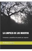 Limpieza de Los Muertos: Fantasmas y pesadillas del pasado que regresan