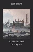 El bárbaro laúd de la agonia