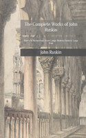 The Complete Works of John Ruskin