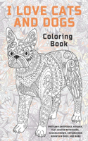 I Love Cats and Dogs - Coloring Book - Shetland Sheepdogs, Havana, Flat-Coated Retrievers, Havana Brown, Entlebucher Mountain Dogs, and more