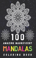 100 Amazing Magnificent Mandalas Coloring Book