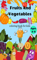 Fruits And Vegetables Coloring Book For Kids Ages 4-8