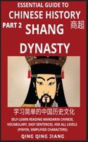 Essential Guide to Chinese History (Part 2)- Shang Dynasty, Large Print Edition, Self-Learn Reading Mandarin Chinese, Vocabulary, Phrases, Idioms, Easy Sentences, HSK All Levels, Pinyin, English, Simplified Characters