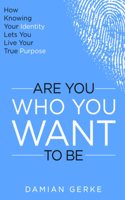 Are You Who You Want To Be