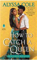 How to Catch a Queen: Runaway Royals(1 The Runaway Royals)