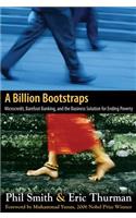 A Billion Bootstraps: Microcredit, Barefoot Banking, and The Business Solution for Ending Poverty