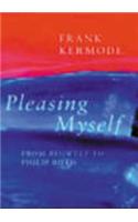 Pleasing Myself: From "Beowolf" to Philip Roth