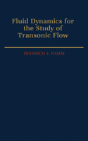 Fluid Dynamics for the Study of Transonic Flow: (23 Oxford Engineering Science Series)