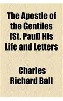 The Apostle of the Gentiles [St. Paul] His Life and Letters