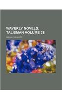 Waverly Novels Volume 38; Talisman