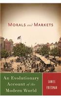 Morals and Markets: An Evolutionary Account of the Modern World