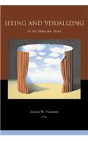 Seeing and Visualizing: It's Not What You Think(Life and Mind: Philosophical Issues in Biology and Psychology)