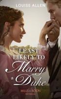 Least Likely To Marry A Duke: (1 Liberated Ladies)