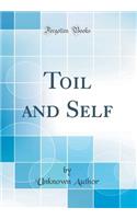 Toil and Self (Classic Reprint)