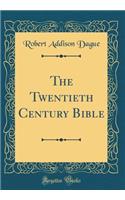 The Twentieth Century Bible (Classic Reprint)
