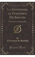 La Giovinezza Di Francesco de Sanctis: Frammento Autobiografico (Classic Reprint)