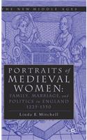 Portraits of Medieval Women: Family, Marriage, and Politics in England 1225-1350