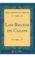 Los Restos de Colon (Classic Reprint)